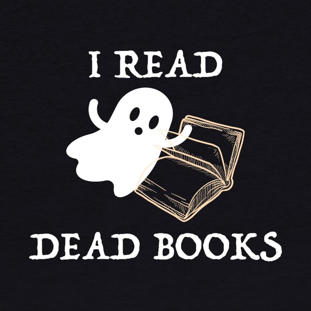 I Read Dead Books Halloween Costume For Book Reader by JeZeDe